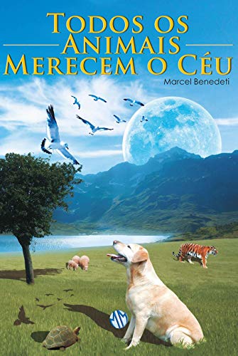 Todos os Animais Merecem o Céu