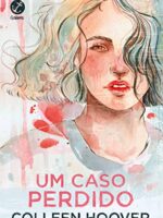 Um caso perdido - Colleen Hoover