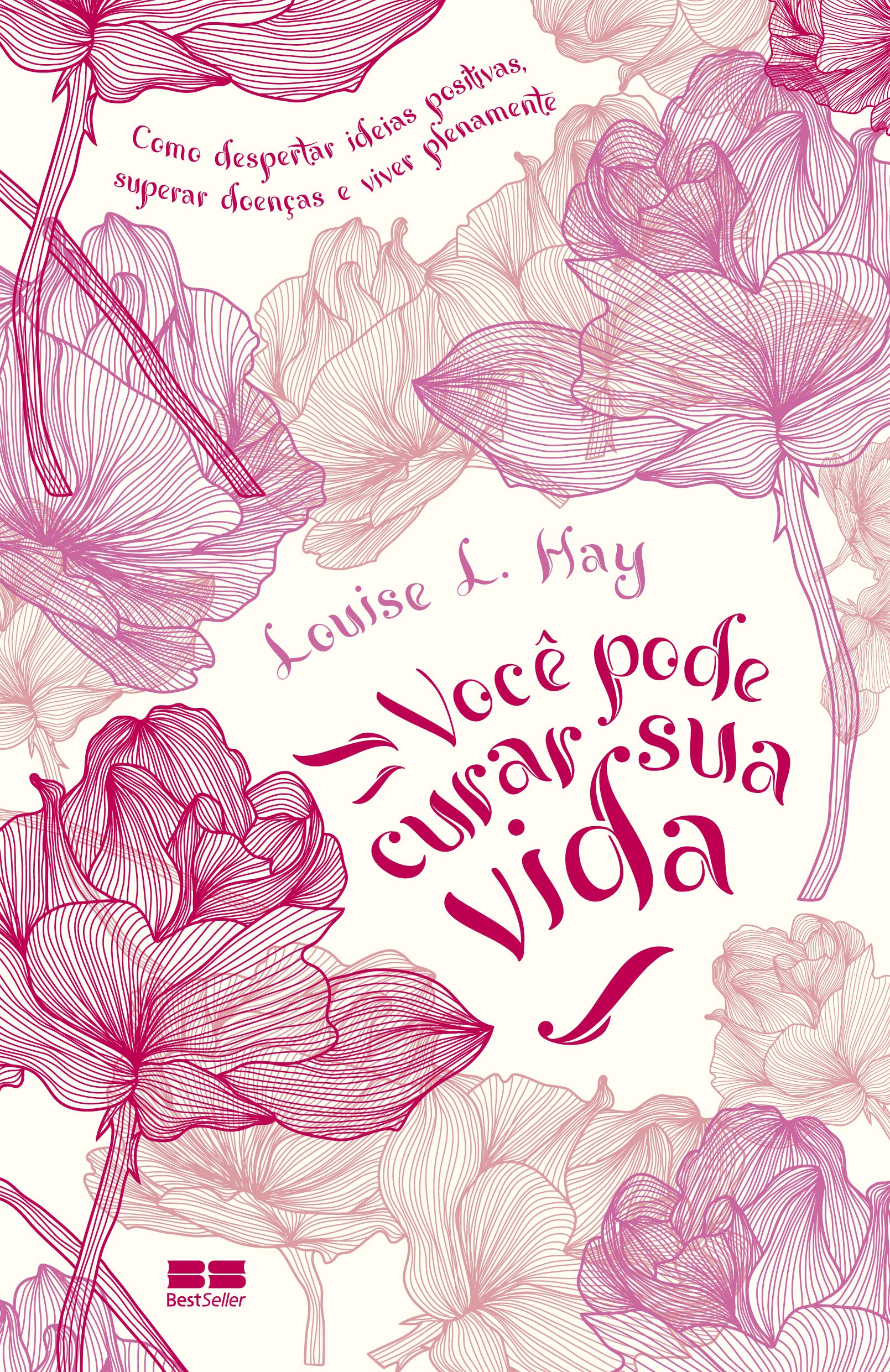 VOCÊ PODE CURAR SUA VIDA - LOUISE HAY