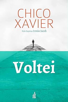 Voltei - Chico Chavier