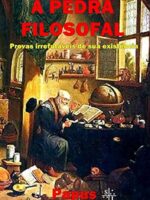 A Pedra Filosofal -Provas Irrefutáveis de Sua Existência