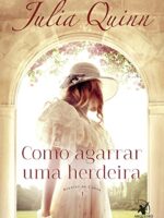 Como Agarrar uma herdeira - Julia Quinn