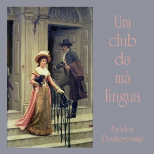 Um club da má língua, de Fyodor Dostoyevsky