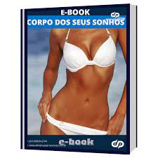 Como obter o corpo dos seus sonhos