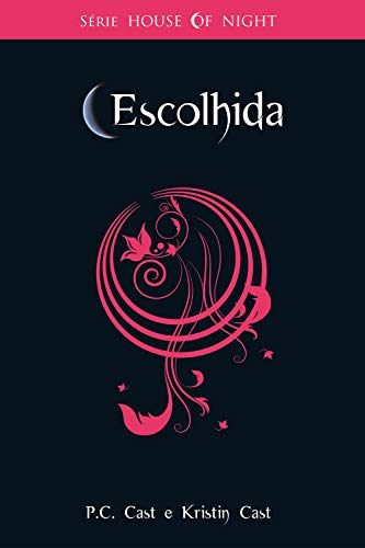 Escolhida - P. C. Cast e Kristin Cast