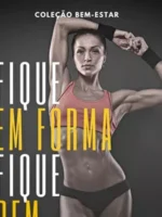Fique em forma e fique bem