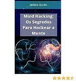 Segredos Para Hackear a Mente