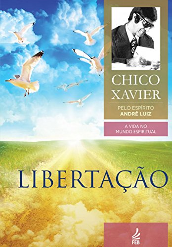Libertação - Chico Xavier - Vol 6