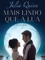 Mais lindo que a lua - Júlia Quinn