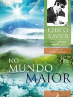 No Mundo Maior - Chico Xavier - Vol 5