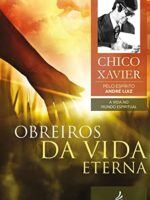 Obreiros da Vida Eterna - Chico Xavier - Vol 4