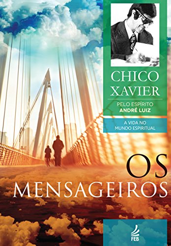 Os Mensageiros - Chico Xavier - Vol 2