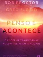 Penso e Acontece - Bob Proctor