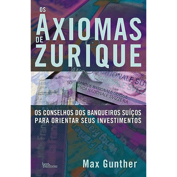 Os axiomas de Zurique - Max Gunther