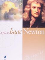 A Vida de Isaac Newton - Richard S. Westfall