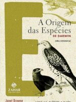 A origem das especies de Darwin - Janet Browne.