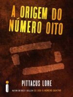 A Origem do Numero Oito - Pittacus Lore