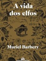 A vida dos elfos - Muriel Barbery
