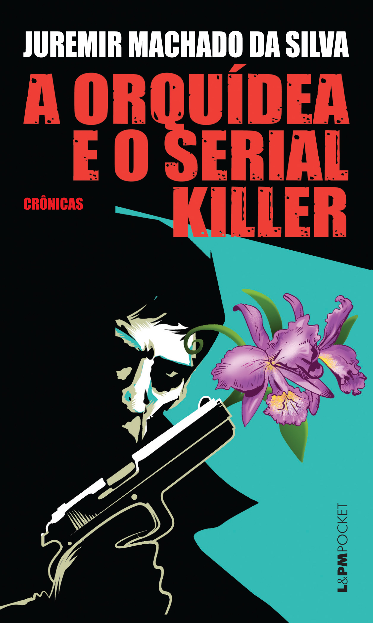 A orquidea e o serial killer - Juremir Machado da Silva.