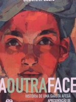 A outra face - historia de uma garota afeg - Deborah Ellis