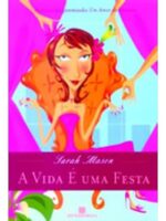 A Vida E uma Festa - Sarah Mason