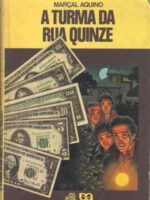 A Turma da Rua Quinze - Marcal Aquino.