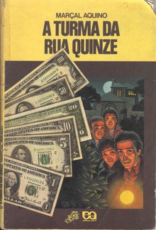 A Turma da Rua Quinze - Marcal Aquino.