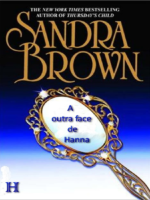 A outra face de Hanna - Sandra Brown.