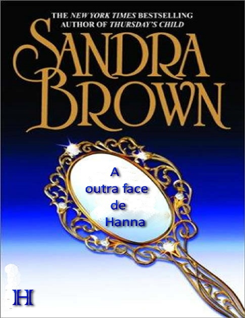 A outra face de Hanna - Sandra Brown.