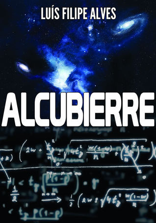 Alcubierre - Luis Filipe Alves.