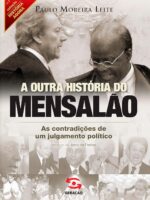 A Outra Historia do Mensalao - Paulo Moreira Leite.