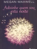 Adivinhe quem sou esta noite - Megan Maxwell