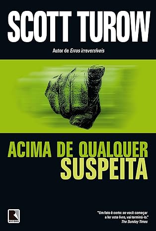 Acima de Qualquer Suspeita - Scott Turow