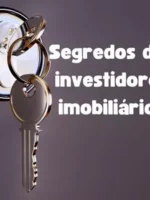 Segredos dos investidores imobiliários