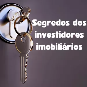Segredos dos investidores imobiliários