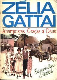 Anarquistas, Gracas a Deus - Zelia Gattai