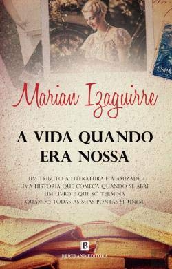 A vida quando era nossa - Marian Izaguirre
