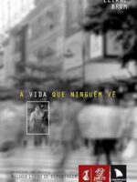 A Vida que Ninguem Ve - Eliane Brum