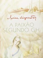 A paixao segundo G.H_ - Clarice Lispector.