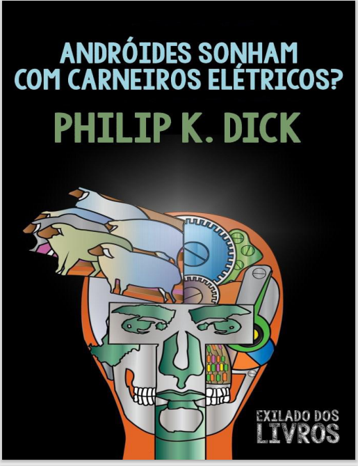 Androides Sonham Com Carneiros Eletricos_ - Philip K. Dick