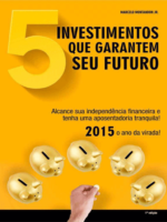 5 investimentos que garantem seu futuro - Marcelo Montandon Jr