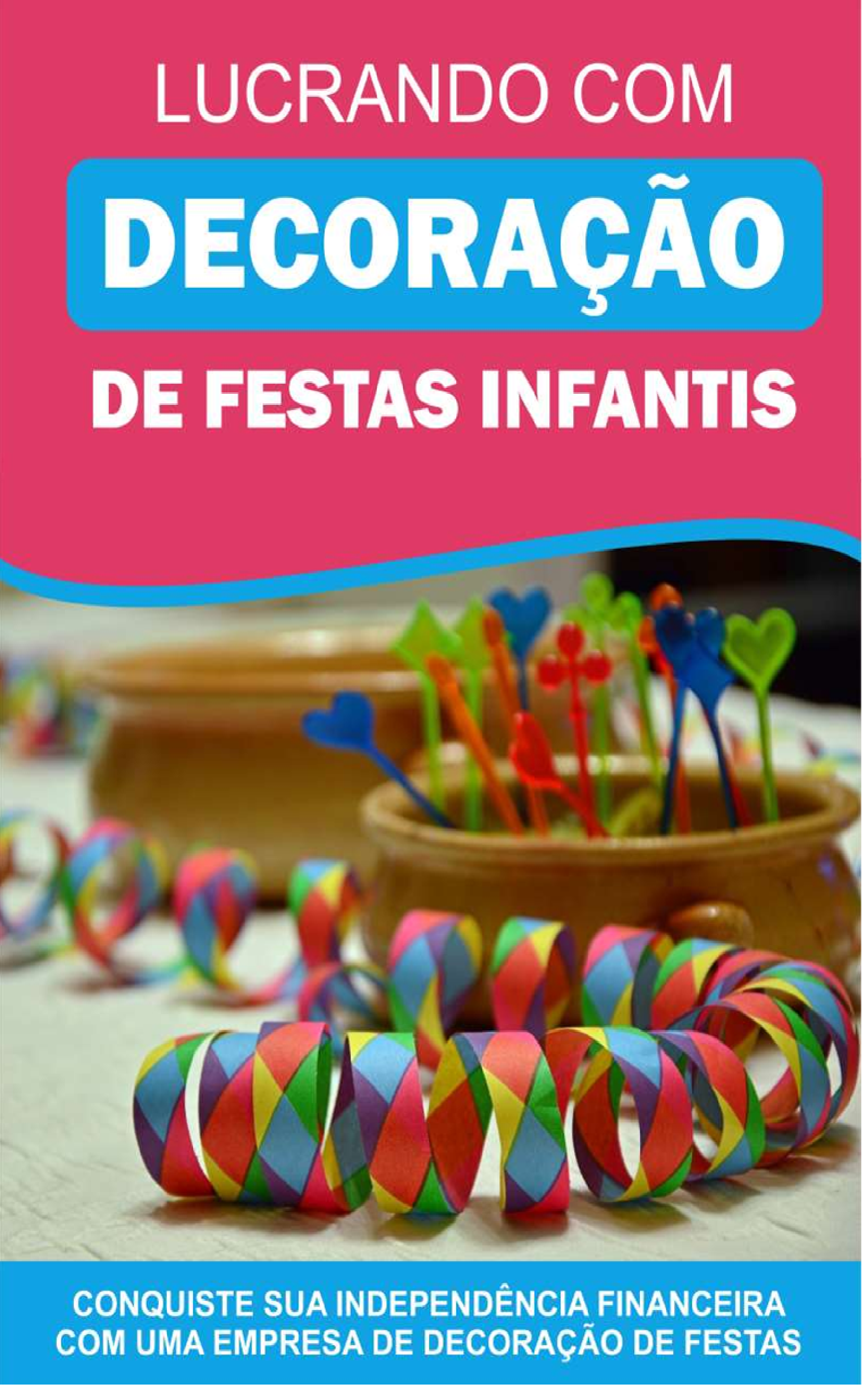 Lucrando com Decoração de Festas Infantis