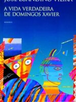 A Vida Verdadeira de Domingos Xavier - JOSE LUANDINO VIEIRA