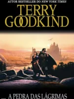 A Pedra das Lagrimas - A Primeira Regra do - Terry Goodkind.