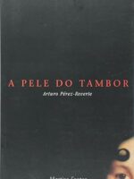 A Pele do Tambor - Arturo Perez-Reverte.
