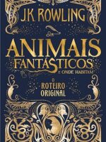 Animais Fantasticos e Onde Habitam_ O Rote - J.k. Rowling