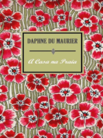 A Casa na Praia - Daphne du Maurier