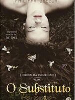 A Ordem da Escuridao 01 - O Substituto - Philippa Gregory