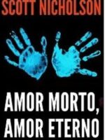 Amor Morto, Amor Eterno - Scott Nicholson
