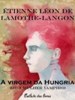 A virgem da Hungria - Etienne-Leon Lamothe-Langon
